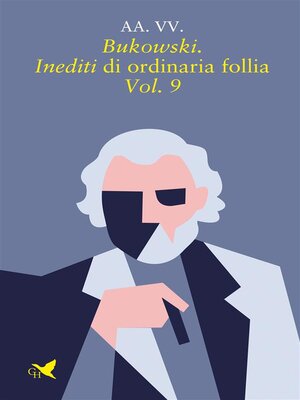 cover image of Bukowski. Inediti di ordinaria follia &#8211; Volume 9